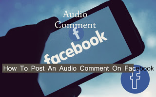 How do I upload a voice recording to Facebook? How| do you comment audio on Facebook?