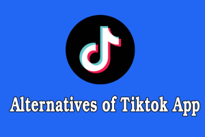 Alternatives of Tiktok App
