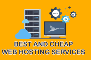 Best and Cheap Web Hosting Services