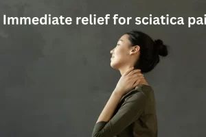 immediate relief for sciatica pain